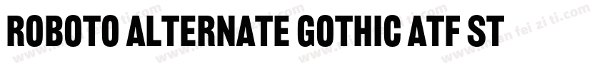 Roboto Alternate Gothic ATF Sto字体转换